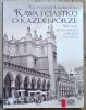 Krzysztof Jakubowski Kawa i ciastko o każdej porze. Historia krakowskich kawiarni i cukierni